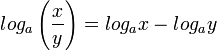 log_{a}\left(\frac{x}{y}\right)=log_{a}x-log_{a}y  