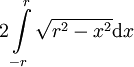 2\int\limits_{-r}^r\sqrt{r^2-x^2}\mathrm dx