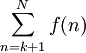 \sum_{n=k+1}^N f(n)