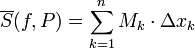 \displaystyle{\overline{S}(f,P)=\sum_{k=1}^nM_k\cdot \Delta x_k}