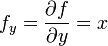 f_y=\frac{\partial f}{\partial y}=x
