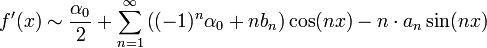 f'(x)\sim\frac{\alpha_0}{2}+\sum_{n=1}^\infty \left((-1)^n\alpha_0+nb_n\right)\cos(nx)-n\cdot a_n\sin(nx)