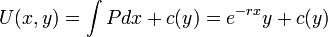 U(x,y)=\int Pdx +c(y) = e^{-rx}y+c(y)
