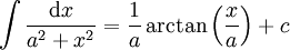 \int\frac{\mathrm dx}{a^2+x^2}=\frac1a\arctan\left(\frac xa\right)+c