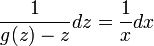 \frac{1}{g(z)-z}dz=\frac{1}{x}dx