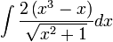 \int\frac{2\left(x^{3}-x\right)}{\sqrt{x^{2}+1}}dx