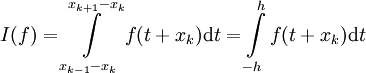 I(f)=\int\limits_{x_{k-1}-x_k}^{x_{k+1}-x_k}f(t+x_k)\mathrm dt=\int\limits_{-h}^h f(t+x_k)\mathrm dt