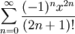 \sum_{n=0}^\infty\frac{(-1)^nx^{2n}}{(2n+1)!}