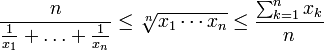 \frac{n}{\frac{1}{x_1}+\dots+\frac{1}{x_n}}\le\sqrt[n]{x_1\cdots x_n}\le\frac{\sum_{k=1}^nx_k}{n}