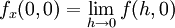 f_x(0,0)=\lim_{h\rightarrow0}f(h,0)