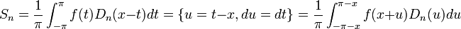 S_n = \frac{1}{\pi}\int_{-\pi}^\pi f(t)D_n(x-t)dt = \{ u=t-x, du=dt\} = \frac{1}{\pi}\int_{-\pi-x}^{\pi-x} f(x+u)D_n(u)du