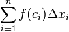 \sum_{i=1}^n f(c_i)\Delta x_i