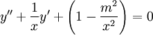 y''+\frac1xy'+\left(1-\frac{m^2}{x^2}\right)=0