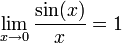 \lim_{x\to 0}\frac{\sin(x)}{x}=1