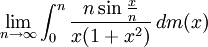 \lim_{n \to \infty} \int_0^n \frac{n \sin \frac{x}{n}}{x(1+x^2)} \, dm(x)
