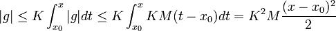|g|\leq K\int_{x_0}^x|g|dt\leq K\int_{x_0}^x KM(t-x_0)dt=K^2M\frac{(x-x_0)^2}{2}