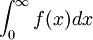 \int_0^\infty f(x)dx