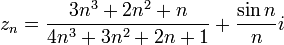 z_n=\frac{3n^3+2n^2+n}{4n^3+3n^2+2n+1}+\frac{\sin n}{n}i