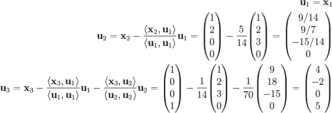 \begin{align}\mathbf u_1=\mathbf x_1\\\mathbf u_2=\mathbf x_2-\frac{\langle\mathbf x_2,\mathbf u_1\rangle}{\langle\mathbf u_1,\mathbf u_1\rangle}\mathbf u_1=\begin{pmatrix}1\\2\\0\\0\end{pmatrix}-\frac5{14}\begin{pmatrix}1\\2\\3\\0\end{pmatrix}=\begin{pmatrix}9/14\\9/7\\-15/14\\0\end{pmatrix}\\\mathbf u_3=\mathbf x_3-\frac{\langle\mathbf x_3,\mathbf u_1\rangle}{\langle\mathbf u_1,\mathbf u_1\rangle}\mathbf u_1-\frac{\langle\mathbf x_3,\mathbf u_2\rangle}{\langle\mathbf u_2,\mathbf u_2\rangle}\mathbf u_2=\begin{pmatrix}1\\0\\0\\1\end{pmatrix}-\frac1{14}\begin{pmatrix}1\\2\\3\\0\end{pmatrix}-\frac1{70}\begin{pmatrix}9\\18\\-15\\0\end{pmatrix}=\begin{pmatrix}4\\-2\\0\\5\end{pmatrix}\end{align}
