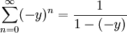 \sum_{n=0}^\infty (-y)^n=\frac1{1-(-y)}