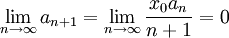 \lim_{n\rightarrow \infty} a_{n+1}=\lim_{n\rightarrow \infty}\frac{x_0 a_n}{n+1}=0