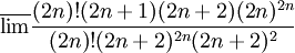 \overline{\lim}\frac{(2n)!(2n+1)(2n+2)(2n)^{2n} }{(2n)!(2n+2)^{2n}(2n+2)^2 }