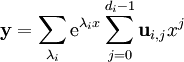 \mathbf y=\sum_{\lambda_i} \mathrm e^{\lambda_i x}\sum_{j=0}^{d_i-1}\mathbf u_{i,j} x^j