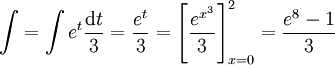 \int=\int e^t\frac{\mathrm dt}3=\frac{e^t}3=\left[\frac{e^{x^3}}3\right]_{x=0}^2=\frac{e^8-1}3