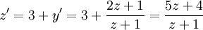 z'=3+y'=3+\frac{2z+1}{z+1}=\frac{5z+4}{z+1}