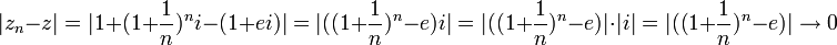 |z_n-z|=|1+(1+\frac{1}{n})^ni-(1+ei)|=|((1+\frac{1}{n})^n-e)i|=|((1+\frac{1}{n})^n-e)|\cdot |i|=|((1+\frac{1}{n})^n-e)|\to 0