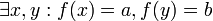 \exists x,y:f(x)=a,f(y)=b