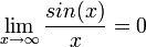 \lim_{x\to\infty}\frac{sin(x)}{x}=0