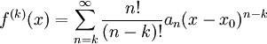 f^{(k)}(x)=\sum_{n=k}^\infty\frac{n!}{(n-k)!}a_n(x-x_0)^{n-k}
