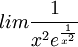 lim\frac{1}{x^2e^\frac{1}{x^2}}
