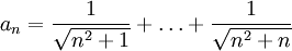 a_n=\frac{1}{\sqrt{n^2+1}} +\ldots + \frac{1}{\sqrt{n^2+n}}