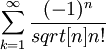 \sum_{k=1}^\infty \frac{(-1)^n}{sqrt[n]{n!}}