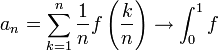 a_n=\sum_{k=1}^n \frac{1}{n} f\left(\frac{k}{n}\right) \to \int_0^1 f