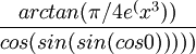 \frac{arctan(\pi/4 e^(x^3))}{cos(sin (sin (cos 0)))))}