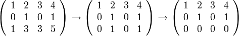 \left(\begin{array}{cccc}
1 & 2 & 3 & 4\\
0 & 1 & 0 & 1\\
1 & 3 & 3 & 5
\end{array}\right)\to\left(\begin{array}{cccc}
1 & 2 & 3 & 4\\
0 & 1 & 0 & 1\\
0 & 1 & 0 & 1
\end{array}\right)\to\left(\begin{array}{cccc}
1 & 2 & 3 & 4\\
0 & 1 & 0 & 1\\
0 & 0 & 0 & 0
\end{array}\right)