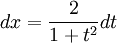 dx=\frac 2 {1+t^2}dt