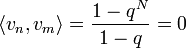 \langle v_n,v_m\rangle = \frac{1-q^N}{1-q}=0