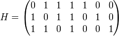 H=\begin{pmatrix} 0 & 1 & 1 & 1 & 1& 0 & 0\\ 1& 0 & 1&1&0&1&0\\1&1&0&1&0&0&1\end{pmatrix}