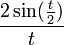 \frac{2\sin(\frac{t}{2})}{t}