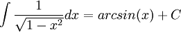 \int \frac{1}{\sqrt{1-x^2}}dx = arcsin(x)+C
