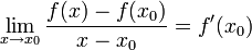 \lim_{x\to x_0}\frac{f(x)-f(x_0)}{x-x_0}=f'(x_0)